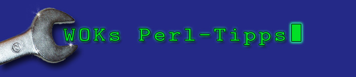 WOKs Perl-Tipps